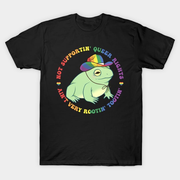 No Supportin' Queer Rights Ain't Very Rootin' Tootin' Frog LGBT Gift For Men Women T-Shirt by truong-artist-C